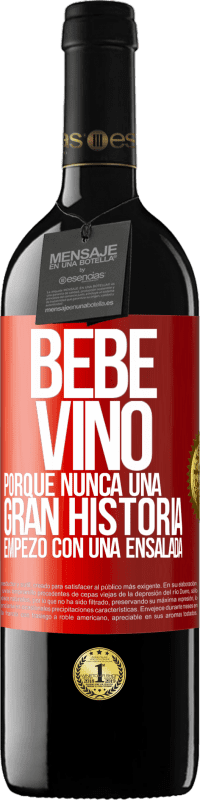 39,95 € | Vino Tinto Edición RED MBE Reserva Bebe vino, porque nunca una gran historia empezó con una ensalada Etiqueta Roja. Etiqueta personalizable Reserva 12 Meses Cosecha 2014 Tempranillo