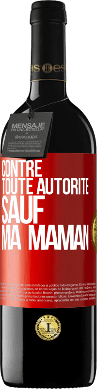39,95 € Envoi gratuit | Vin rouge Édition RED MBE Réserve Contre toute autorité ... sauf ma maman Étiquette Rouge. Étiquette personnalisable Réserve 12 Mois Récolte 2016 Tempranillo