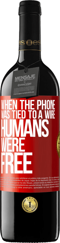 Free Shipping | Red Wine RED Edition MBE Reserve When the phone was tied to a wire humans were free Red Label. Customizable label Reserve 12 Months Harvest 2014 Tempranillo