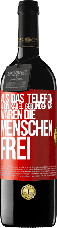 Kostenloser Versand | Rotwein RED Ausgabe MBE Reserve Als das Telefon an ein Kabel gebunden war, waren die Menschen frei Rote Markierung. Anpassbares Etikett Reserve 12 Monate Ernte 2014 Tempranillo