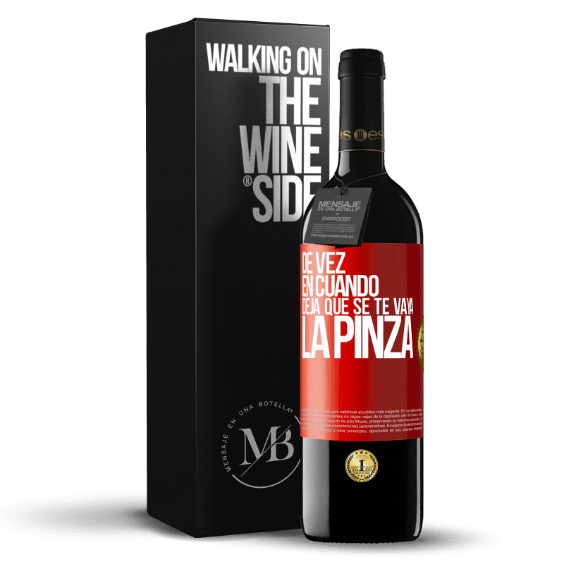 39,95 € Envío gratis | Vino Tinto Edición RED MBE Reserva De vez en cuando deja que se te vaya la pinza Etiqueta Roja. Etiqueta personalizable Reserva 12 Meses Cosecha 2014 Tempranillo