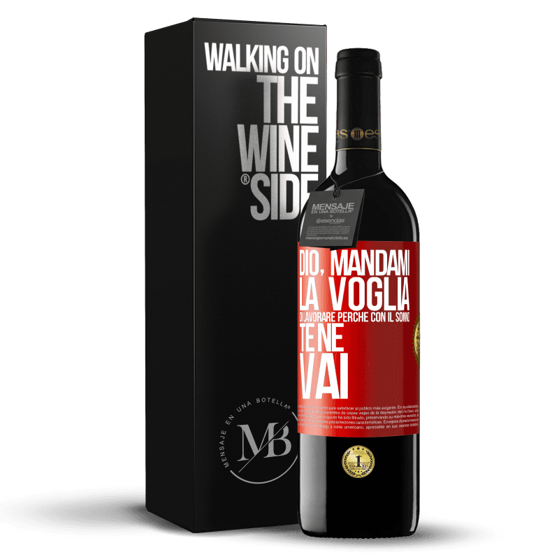 39,95 € Spedizione Gratuita | Vino rosso Edizione RED MBE Riserva Dio, mandami la voglia di lavorare perché con il sonno te ne vai Etichetta Rossa. Etichetta personalizzabile Riserva 12 Mesi Raccogliere 2015 Tempranillo