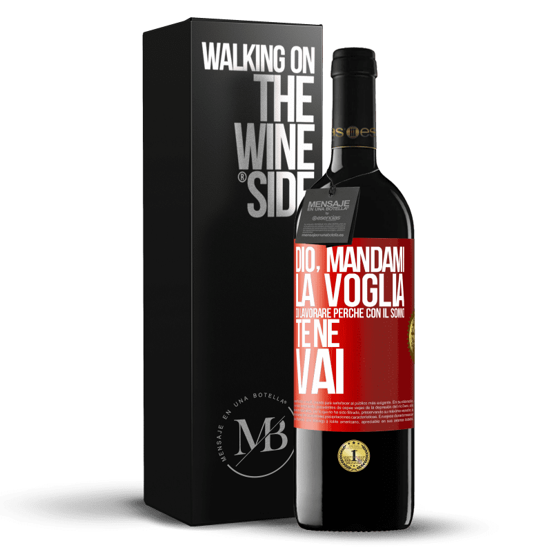 39,95 € Spedizione Gratuita | Vino rosso Edizione RED MBE Riserva Dio, mandami la voglia di lavorare perché con il sonno te ne vai Etichetta Rossa. Etichetta personalizzabile Riserva 12 Mesi Raccogliere 2016 Tempranillo