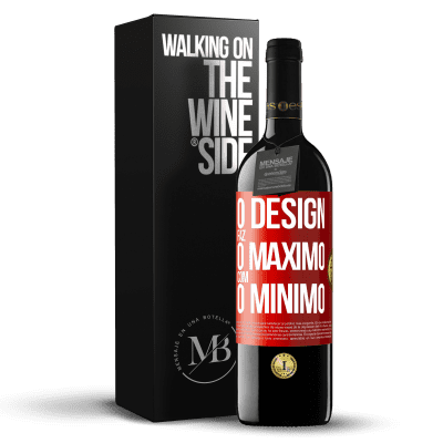 «O design faz o máximo com o mínimo» Edição RED MBE Reserva