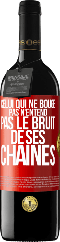 39,95 € | Vin rouge Édition RED MBE Réserve Celui qui ne bouge pas n'entend pas le bruit de ses chaînes Étiquette Rouge. Étiquette personnalisable Réserve 12 Mois Récolte 2015 Tempranillo