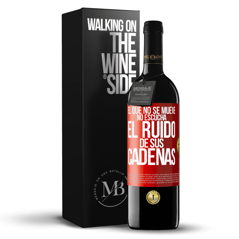 39,95 € Envío gratis | Vino Tinto Edición RED MBE Reserva El que no se mueve no escucha el ruido de sus cadenas Etiqueta Roja. Etiqueta personalizable Reserva 12 Meses Cosecha 2015 Tempranillo