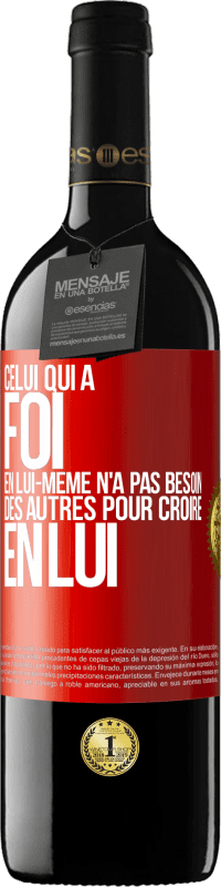39,95 € Envoi gratuit | Vin rouge Édition RED MBE Réserve Celui qui a foi en lui-même n'a pas besoin des autres pour croire en lui Étiquette Rouge. Étiquette personnalisable Réserve 12 Mois Récolte 2016 Tempranillo