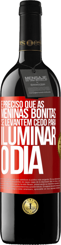 39,95 € Envio grátis | Vinho tinto Edição RED MBE Reserva É preciso que as meninas bonitas se levantem cedo para iluminar o dia Etiqueta Vermelha. Etiqueta personalizável Reserva 12 Meses Colheita 2016 Tempranillo