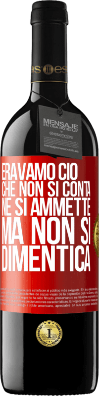 39,95 € | Vino rosso Edizione RED MBE Riserva Eravamo ciò che non si conta, né si ammette, ma non si dimentica Etichetta Rossa. Etichetta personalizzabile Riserva 12 Mesi Raccogliere 2015 Tempranillo