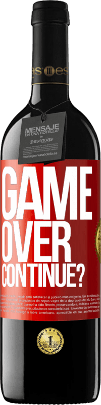 39,95 € | Red Wine RED Edition MBE Reserve GAME OVER. Continue? Red Label. Customizable label Reserve 12 Months Harvest 2015 Tempranillo