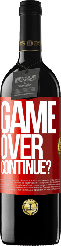 39,95 € | Red Wine RED Edition MBE Reserve GAME OVER. Continue? Red Label. Customizable label Reserve 12 Months Harvest 2016 Tempranillo
