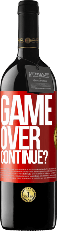 39,95 € | Vino Tinto Edición RED MBE Reserva GAME OVER. Continue? Etiqueta Roja. Etiqueta personalizable Reserva 12 Meses Cosecha 2016 Tempranillo