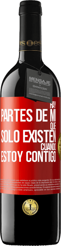 39,95 € | Vino Tinto Edición RED MBE Reserva Hay partes de mí que sólo existen cuando estoy contigo Etiqueta Roja. Etiqueta personalizable Reserva 12 Meses Cosecha 2016 Tempranillo