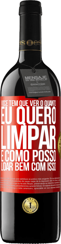 39,95 € Envio grátis | Vinho tinto Edição RED MBE Reserva Você tem que ver o quanto eu quero limpar e como posso lidar bem com isso Etiqueta Vermelha. Etiqueta personalizável Reserva 12 Meses Colheita 2016 Tempranillo