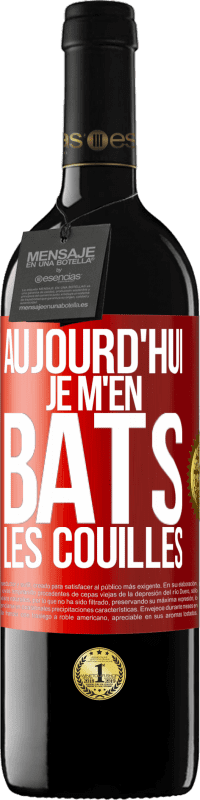 39,95 € | Vin rouge Édition RED MBE Réserve Aujourd'hui je m'en bats les couilles Étiquette Rouge. Étiquette personnalisable Réserve 12 Mois Récolte 2014 Tempranillo