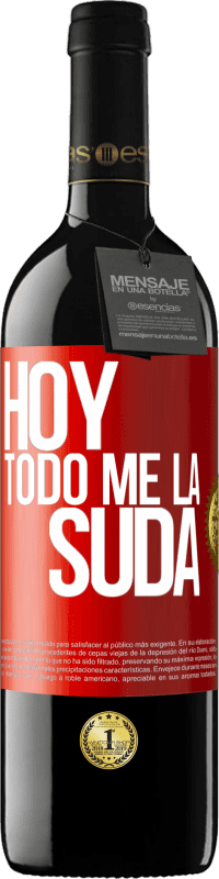 39,95 € | Vino Tinto Edición RED MBE Reserva Hoy todo me la suda Etiqueta Roja. Etiqueta personalizable Reserva 12 Meses Cosecha 2014 Tempranillo