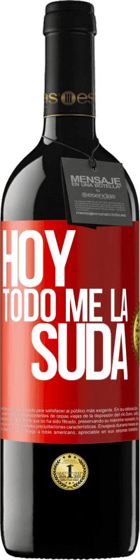 39,95 € | Vino Tinto Edición RED MBE Reserva Hoy todo me la suda Etiqueta Roja. Etiqueta personalizable Reserva 12 Meses Cosecha 2016 Tempranillo
