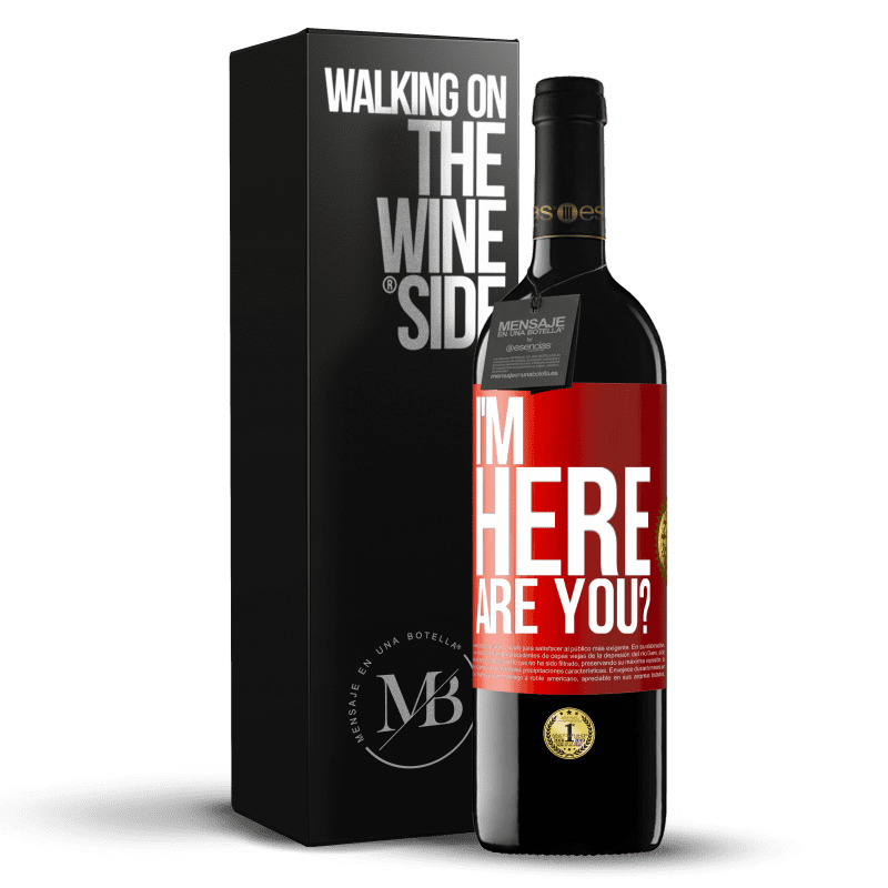 39,95 € Free Shipping | Red Wine RED Edition MBE Reserve I'm Here. Are you? Red Label. Customizable label Reserve 12 Months Harvest 2014 Tempranillo