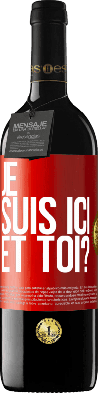 Envoi gratuit | Vin rouge Édition RED MBE Réserve Je suis ici. Et toi? Étiquette Rouge. Étiquette personnalisable Réserve 12 Mois Récolte 2014 Tempranillo