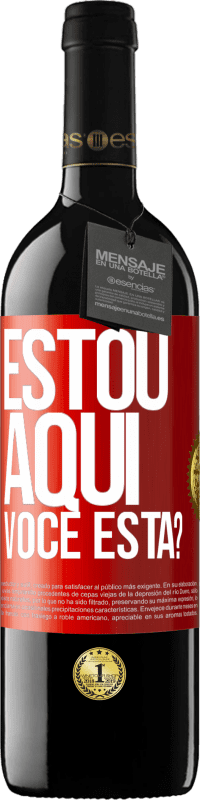 Envio grátis | Vinho tinto Edição RED MBE Reserva Estou aqui. Você está? Etiqueta Vermelha. Etiqueta personalizável Reserva 12 Meses Colheita 2014 Tempranillo