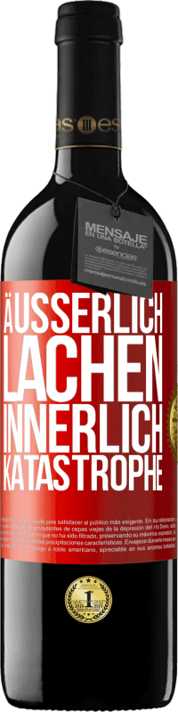 39,95 € Kostenloser Versand | Rotwein RED Ausgabe MBE Reserve Äußerlich Lachen, innerlich Katastrophe Rote Markierung. Anpassbares Etikett Reserve 12 Monate Ernte 2016 Tempranillo