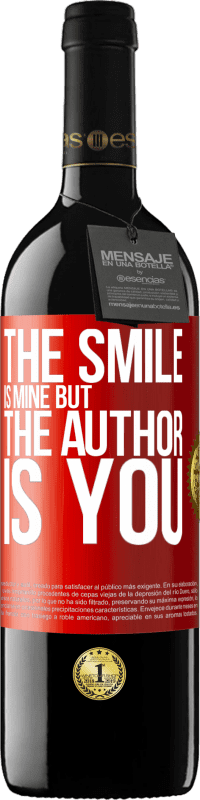 39,95 € | Red Wine RED Edition MBE Reserve The smile is mine, but the author is you Red Label. Customizable label Reserve 12 Months Harvest 2014 Tempranillo