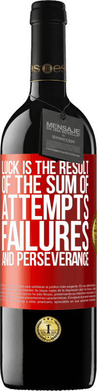 39,95 € Free Shipping | Red Wine RED Edition MBE Reserve Luck is the result of the sum of attempts, failures and perseverance Red Label. Customizable label Reserve 12 Months Harvest 2016 Tempranillo