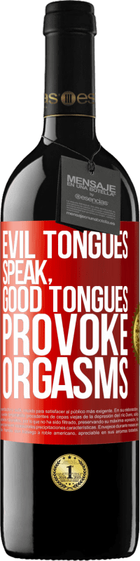 Free Shipping | Red Wine RED Edition MBE Reserve Evil tongues speak, good tongues provoke orgasms Red Label. Customizable label Reserve 12 Months Harvest 2014 Tempranillo