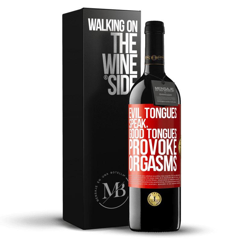 39,95 € Free Shipping | Red Wine RED Edition MBE Reserve Evil tongues speak, good tongues provoke orgasms Red Label. Customizable label Reserve 12 Months Harvest 2014 Tempranillo