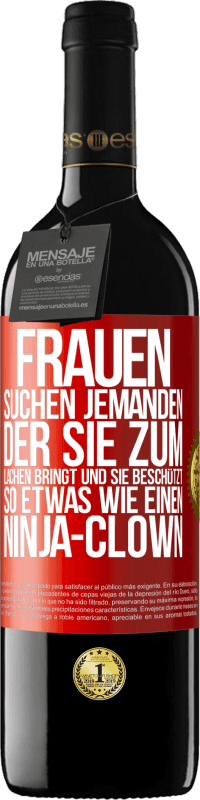 Kostenloser Versand | Rotwein RED Ausgabe MBE Reserve Frauen suchen jemanden, der sie zum Lachen bringt und sie beschützt, so etwas wie einen Ninja-Clown Rote Markierung. Anpassbares Etikett Reserve 12 Monate Ernte 2014 Tempranillo