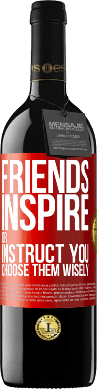 Free Shipping | Red Wine RED Edition MBE Reserve Friends inspire or instruct you. Choose them wisely Red Label. Customizable label Reserve 12 Months Harvest 2014 Tempranillo