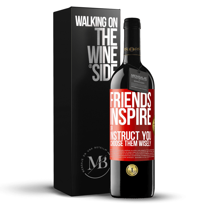 39,95 € Free Shipping | Red Wine RED Edition MBE Reserve Friends inspire or instruct you. Choose them wisely Red Label. Customizable label Reserve 12 Months Harvest 2014 Tempranillo