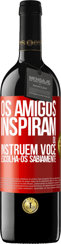 Envio grátis | Vinho tinto Edição RED MBE Reserva Os amigos inspiram ou instruem você. Escolha-os sabiamente Etiqueta Vermelha. Etiqueta personalizável Reserva 12 Meses Colheita 2014 Tempranillo