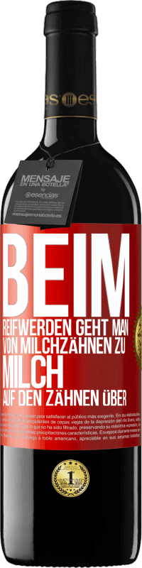 39,95 € | Rotwein RED Ausgabe MBE Reserve Beim Reifwerden geht man von Milchzähnen zu Milch auf den Zähnen über Rote Markierung. Anpassbares Etikett Reserve 12 Monate Ernte 2015 Tempranillo