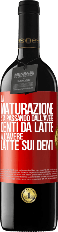 39,95 € Spedizione Gratuita | Vino rosso Edizione RED MBE Riserva La maturazione sta passando dall'avere denti da latte all'avere latte sui denti Etichetta Rossa. Etichetta personalizzabile Riserva 12 Mesi Raccogliere 2016 Tempranillo