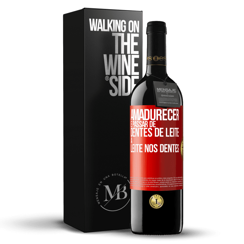 39,95 € Envio grátis | Vinho tinto Edição RED MBE Reserva Amadurecer é passar de dentes de leite a leite nos dentes Etiqueta Vermelha. Etiqueta personalizável Reserva 12 Meses Colheita 2014 Tempranillo