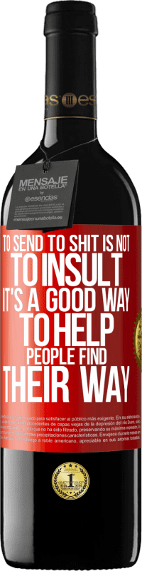 «To send to shit is not to insult. It's a good way to help people find their way» RED Edition MBE Reserve