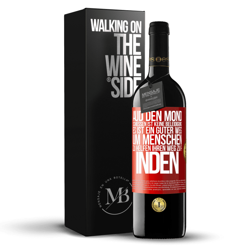 39,95 € Kostenloser Versand | Rotwein RED Ausgabe MBE Reserve Aud den Mond schießen ist keine Beleidigung. Es ist ein guter Weg, um Menschen zu helfen, ihren Weg zu finden Rote Markierung. Anpassbares Etikett Reserve 12 Monate Ernte 2014 Tempranillo