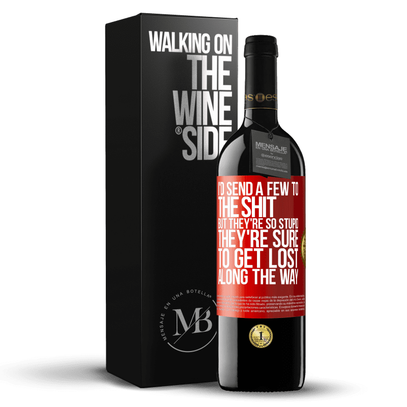 39,95 € Free Shipping | Red Wine RED Edition MBE Reserve I'd send a few to the shit, but they're so stupid they're sure to get lost along the way Red Label. Customizable label Reserve 12 Months Harvest 2016 Tempranillo