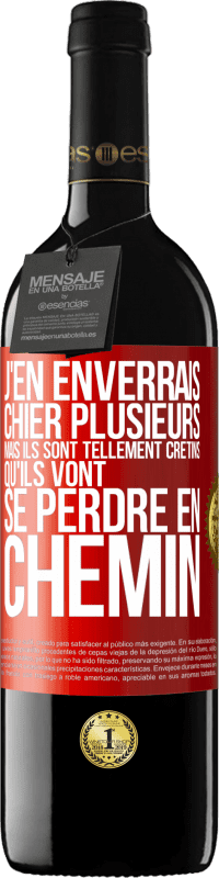 «J'en enverrais chier plusieurs, mais ils sont tellement crétins qu'ils vont se perdre en chemin» Édition RED MBE Réserve