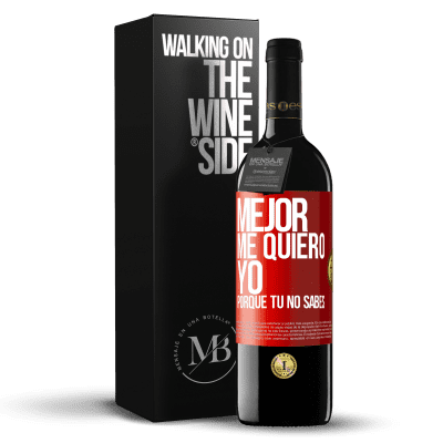 «Mejor me quiero yo, porque tú no sabes» Edición RED MBE Reserva