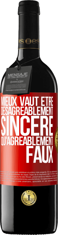 39,95 € Envoi gratuit | Vin rouge Édition RED MBE Réserve Mieux vaut être désagréablement sincère qu'agréablement faux Étiquette Rouge. Étiquette personnalisable Réserve 12 Mois Récolte 2014 Tempranillo