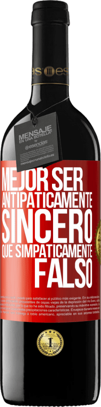 Envío gratis | Vino Tinto Edición RED MBE Reserva Mejor ser antipáticamente sincero que simpáticamente falso Etiqueta Roja. Etiqueta personalizable Reserva 12 Meses Cosecha 2014 Tempranillo