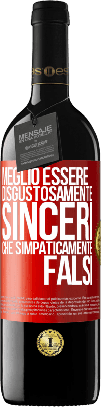 Spedizione Gratuita | Vino rosso Edizione RED MBE Riserva Meglio essere disgustosamente sinceri che simpaticamente falsi Etichetta Rossa. Etichetta personalizzabile Riserva 12 Mesi Raccogliere 2014 Tempranillo