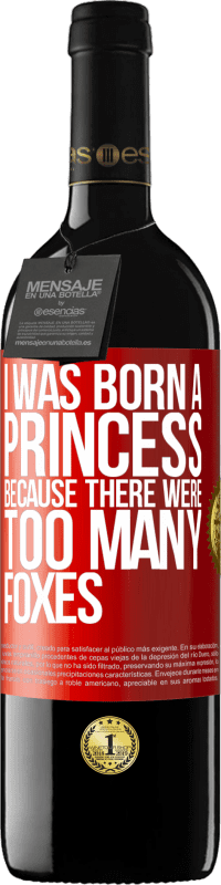 «I was born a princess because there were too many foxes» RED Edition MBE Reserve