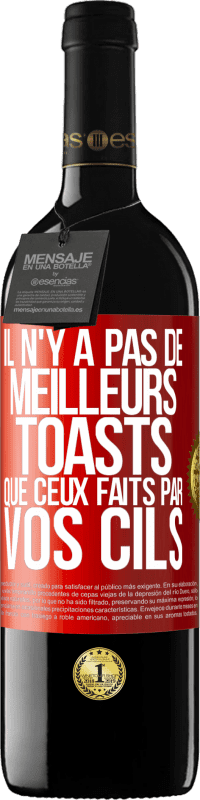 39,95 € Envoi gratuit | Vin rouge Édition RED MBE Réserve Il n'y a pas de meilleurs toasts que ceux faits par vos cils Étiquette Rouge. Étiquette personnalisable Réserve 12 Mois Récolte 2016 Tempranillo
