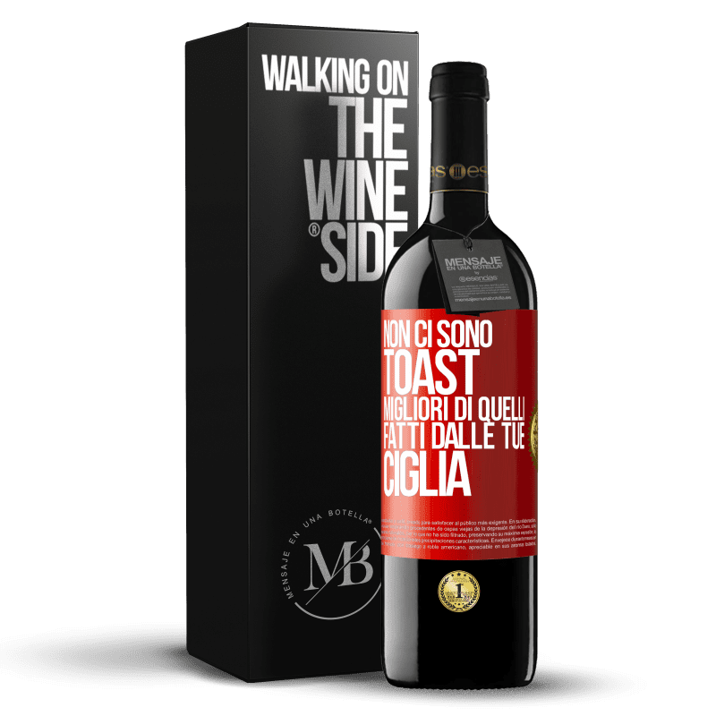 39,95 € Spedizione Gratuita | Vino rosso Edizione RED MBE Riserva Non ci sono toast migliori di quelli fatti dalle tue ciglia Etichetta Rossa. Etichetta personalizzabile Riserva 12 Mesi Raccogliere 2015 Tempranillo