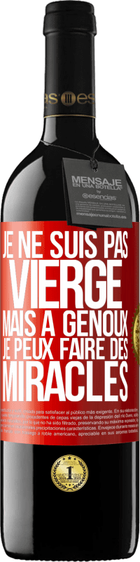 Envoi gratuit | Vin rouge Édition RED MBE Réserve Je ne suis pas vierge, mais à genoux je peux faire des miracles Étiquette Rouge. Étiquette personnalisable Réserve 12 Mois Récolte 2014 Tempranillo