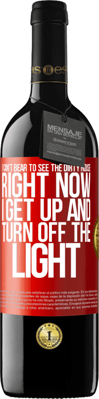 39,95 € Free Shipping | Red Wine RED Edition MBE Reserve I can't bear to see the dirty house. Right now I get up and turn off the light Red Label. Customizable label Reserve 12 Months Harvest 2014 Tempranillo