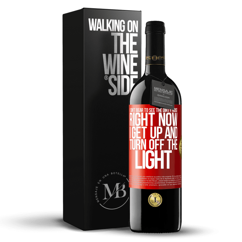 39,95 € Free Shipping | Red Wine RED Edition MBE Reserve I can't bear to see the dirty house. Right now I get up and turn off the light Red Label. Customizable label Reserve 12 Months Harvest 2014 Tempranillo